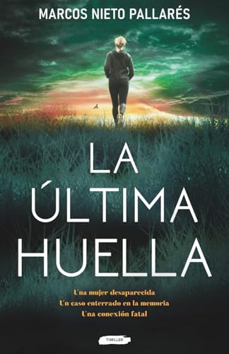 La última huella: Un thriller impredecible, frenético y de lectura compulsiva (Crimen y misterio)