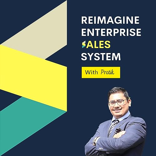 Reimagine Enterprise Sales System Reimagine Enterprise Sales System