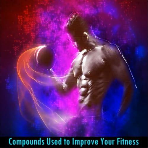 Compounds Used to Improve Your Fitness cover art