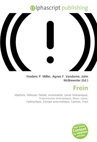 Frein: Machine, Véhicule, Pédale, Automobile, Levier (mécanique), Transmission (mécanique), Deux- roues, Hydraulique, Énergie pneumatique, Camion, Train