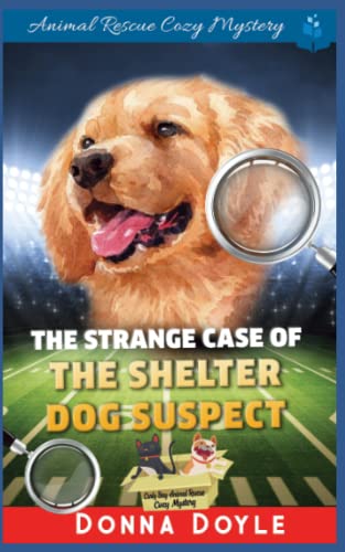 The Strange Case of the Shelter Dog Suspect (Curly Bay Animal Rescue Cozy Mystery)
