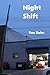 Night Shift (Unbearable Books / Autonomedia)