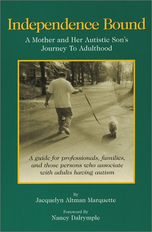 Independence Bound: A Mother and Her Autistic Son's Journey to Adulthood