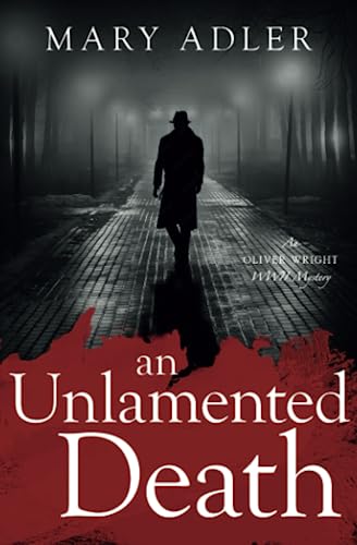 An Unlamented Death: An Oliver Wright WWII Mystery