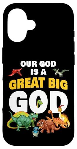 Our GOD is a Great Big GOD ? Christian Faith Kids Dinosaur X}zP[X iPhone 16 p
