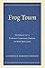 Frog Town: Portrait of a French Canadian Parish in New England