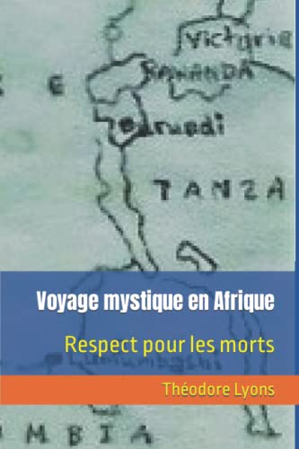 Voyage mystique en Afrique: Respect pour les morts (French Edition)