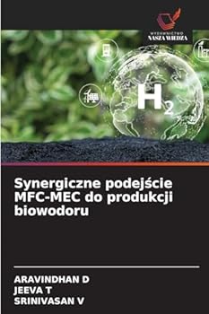 Synergiczne podejście MFC-MEC do produkcji biowodoru