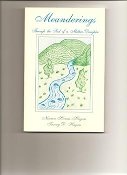 Meanderings through the Soul of a Mother - Daughter: A Poetic Journal