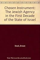 Chosen Instrument : The Jewish Agency in the First Decade of the State of Israel 9998333636 Book Cover
