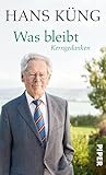 Was bleibt: Kerngedanken - Hans Küng 