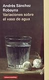 Variaciones sobre el vaso de agua (Ensayo)