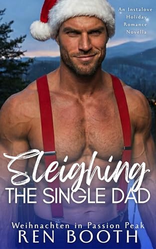 Sleighing the Single Dad: German Edition (Weihnachten in Passion Peak)