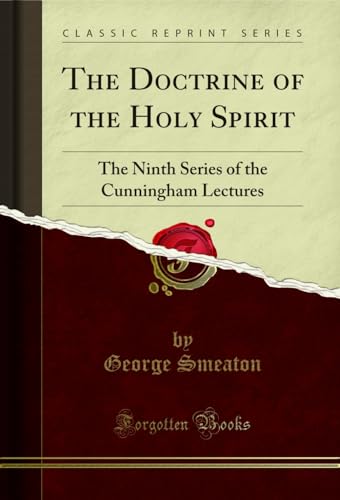 Image of The Doctrine of the Holy Spirit: The Ninth Series of the Cunningham Lectures (Classic Reprint)