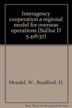 Paperback Interagency cooperation a regional model for overseas operations (SuDoc D 5.416:37) [Taiwanese_Chinese] Book