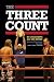 The Three Count: My Life in Stripes as a WWE Referee