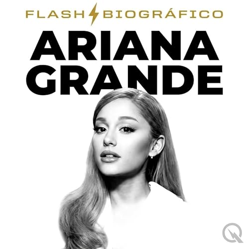 Ariana Grande - Flash Biogr&aacute;fico cover art