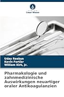 Pharmakologie und zahnmedizinische Auswirkungen neuartiger oraler Antikoagulanzien (German Edition) 6200717907 Book Cover