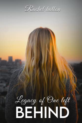 Legacy of One Left Behind