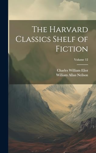The Harvard Classics Shelf of Fiction Vol 12 libro de literatura clásica y antología de ficción 2