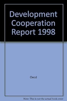 Development Cooperation Report 1998: Efforts and Policies of the Members of the Development Assistance Committee, 1999 Edition