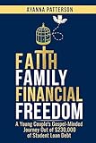 Faith Family Financial Freedom: A Young Couple's Gospel-Minded Journey Out of $230,000 of Student Loan Debt
