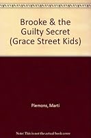 Brooke & the Guilty Secret (Grace Street Kids) 087403938X Book Cover