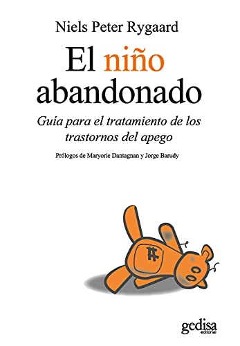 El niño abandonado: Guía para el tratamiento de los trastornos del apego (Psicología/ Psychology) (Spanish Edition)