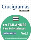  CRUCIGRAMAS EN TAILANDÉS PARA PRINCIPIANTES - ¡ASÍ DE FÁCIL! - VOL.1 - DELTA CLASSICS - UN CUADERNO DE SOPAS DE LETRAS CON 2000 PALABRAS ESCONDIDAS - ... DIVERTIDÍSIMA. ¡INCLUYE JUEGO EXTRA Y MÁS!
