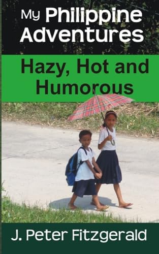 My Philippine Adventures: Hazy, Hot and Humorous