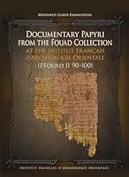 Documentary Papyri from the Fouad Collection at the Institut Francais d'Archeologie Orientale (P.Fouad II 90-100) 2724710142 Book Cover