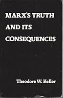 Marx's truth and its consequences 0961415002 Book Cover