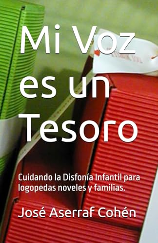 Mi Voz es un Tesoro: Cuidando la Disfonía Infantil para logopedas noveles y familias.