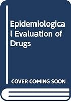 Epidemiological Evaluation of Drugs (Clinical pharmacy and drug epidemiology) 0444800018 Book Cover
