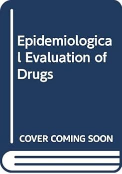 Hardcover Epidemiological evaluation of drugs: Proceedings of the International Symposium on Epidemiological Evaluation of Drugs, held in Milan, Italy, 2-4 May, 1977 (Clinical pharmacy and drug epidemiology) Book