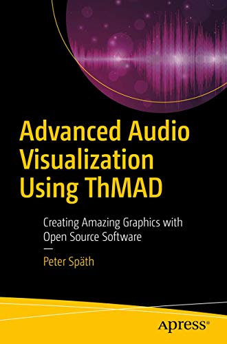 Advanced Audio Visualization Using ThMAD: Creating Amazing Graphics with Open Source Software view 2