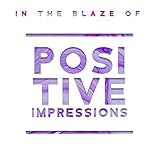  Sunny Day in the Blaze of Positive Impressions