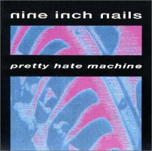 Nine Inch Nails Pretty Hate Machine