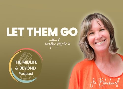 Let them go: Embracing Your Empty Nest