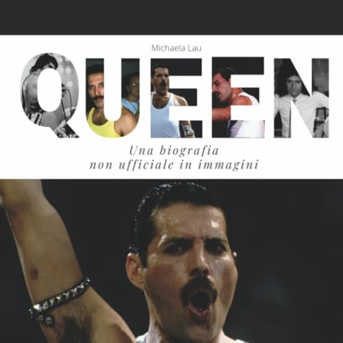 Queen: Una biografia non ufficiale in immagini