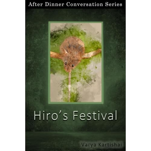 Audiobook: Hiro&amp;rsquo;s Festival by Varya Kartishai episode artwork