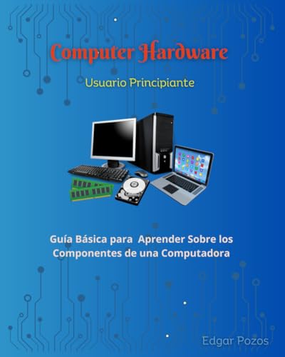 Computer Hardware: Usuario Principiante