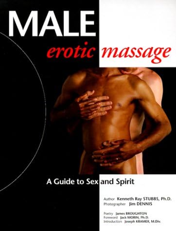 Male Erotic Massage: A Guide to Sex and Spirit