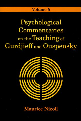 Psychological Commentaries on the Teaching of Gurdjieff and Ouspensky Psychological Commentaries on the Teaching of Gurdjieff and Ouspensky