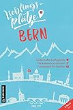 Lieblingsplätze Bern: Aktual. Neuausgabe (Lieblingsplätze im GMEINER-Verlag):