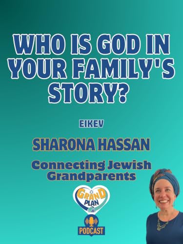 Who Is God in Your Family's Story? | Parashat Eikev