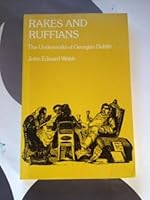 Rakes and ruffians: The underworld of Georgian Dublin 0847662330 Book Cover