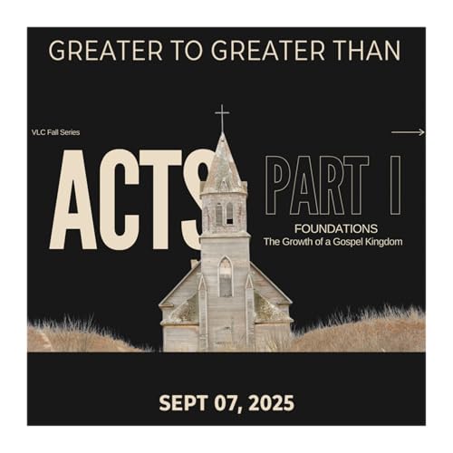 ACTS: Part 1 | Greater to Greater Than | Sept 07, 2025 cover art