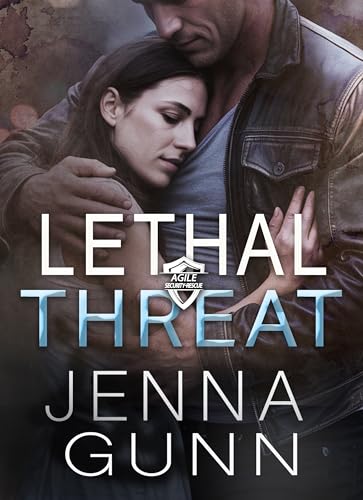 Lethal Threat (Agile Security & Rescue Book 1)