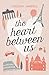 The Heart Between Us: Two Sisters, One Heart Transplant, and a Bucket List